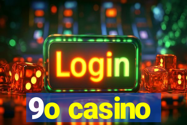 9o casino